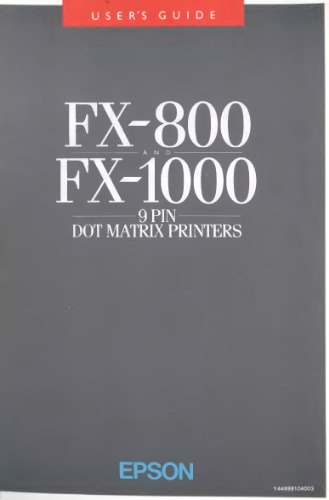 FX-800 and FX-1000 9-Pin Dot Matrix Printers. User’s Guide