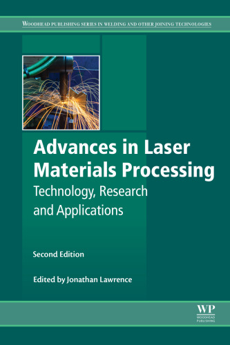Advances in Laser Materials Processing: Technology, Research and Applications