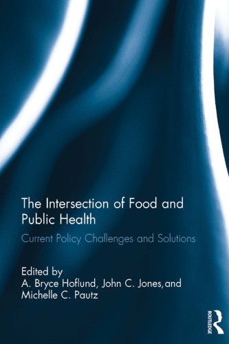 The Intersection of Food and Public Health: Current Policy Challenges and Solutions