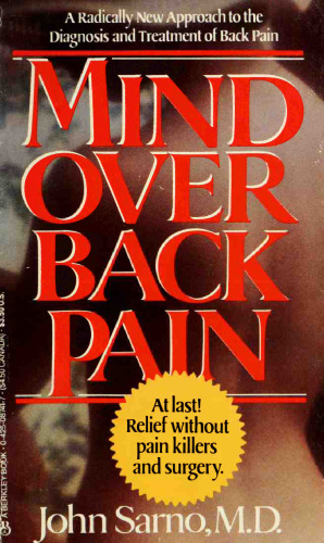 Mind Over Back Pain: A Radically New Approach to the Diagnosis and Treatment of Back Pain