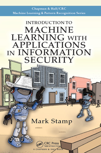 Introduction to Machine Learning with Applications in Information Security