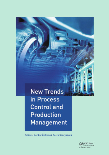 New Trends in Process Control and Production Management: Proceedings of the International Conference on Marketing Management, Trade, Financial and ... Slovak Republic and Tarnobrzeg, Poland
