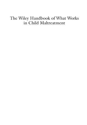The Wiley Handbook of What Works in Child Maltreatment: An Evidence-Based Approach to Assessment and Intervention in Child Protection