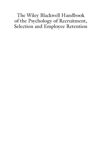 The Wiley Blackwell handbook of the psychology of recruitment, selection and employee retention