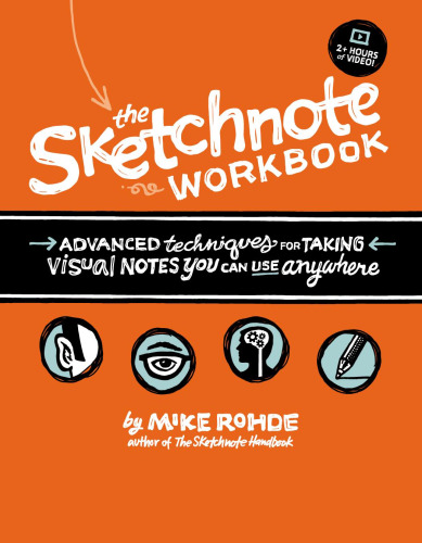 The Sketchnote Workbook: Advanced techniques for taking visual notes you can use anywhere
