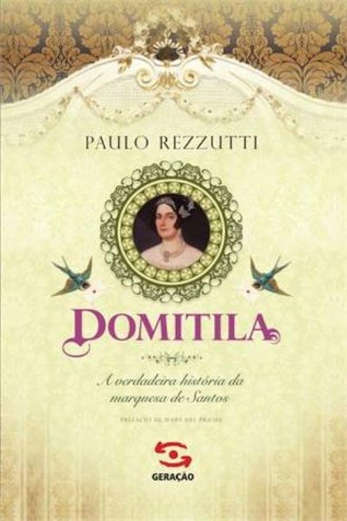 Domitila: A verdadeira história da marquesa de Santos