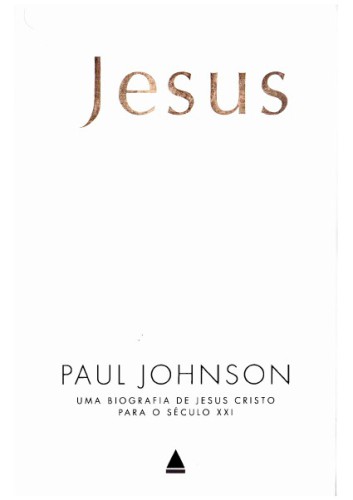 Jesus - Uma Biografia de Jesus Cristo para o Seculo XXI