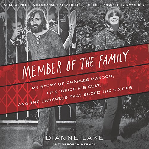 Member of the Family: My Story of Charles Manson, Life Inside His Cult, and the Darkness That Ended the Sixties [AUDiOBOOK]