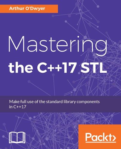 Mastering the C++17 STL: Make full use of the standard library components in C++17
