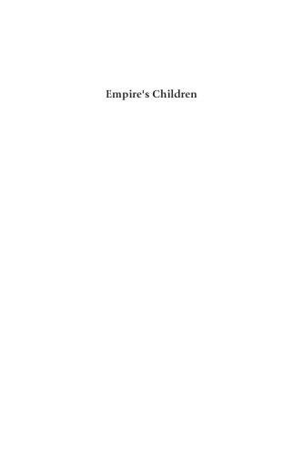 Empire’s Children: Race, Filiation, and Citizenship in the French Colonies