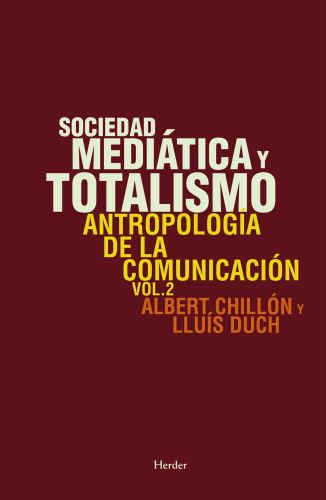 Sociedad mediática y totalismo. Antropología de la comunicación 2