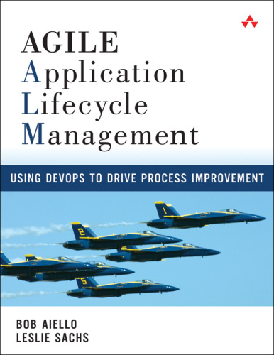 Agile Application Lifecycle Management: Using DevOps to Drive Process Improvement