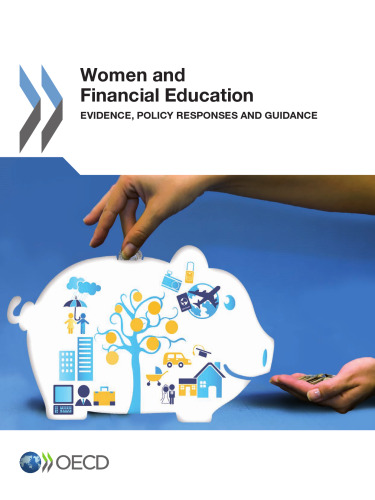 Women and Financial Education : Evidence, Policy Responses and Guidance.