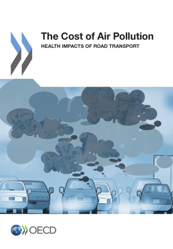 Cost of Air Pollution : Health Impacts of Road Transport.