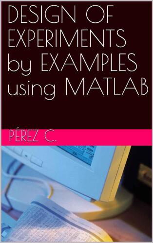 DESIGN OF EXPERIMENTS by EXAMPLES using MATLAB