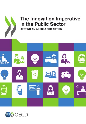 Innovation imperative in the public sector : setting an agenda for action.