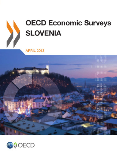 OECD economic surveys Slovenia. 2013.