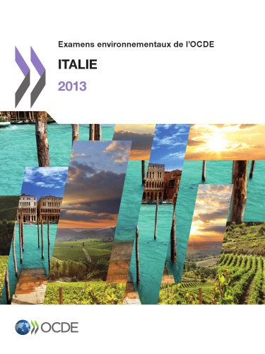 Examens Environnementaux de L’Ocde : Italie 2013.