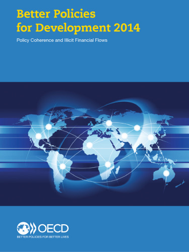 Better policies for development 2014 : policy coherence and illicit financial flows.