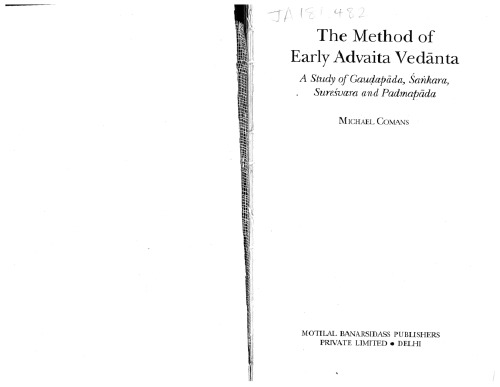 The Method of Early Advaita Vedanta: A Study of Gaudapada, Sankara, Suresvara and Padmapada