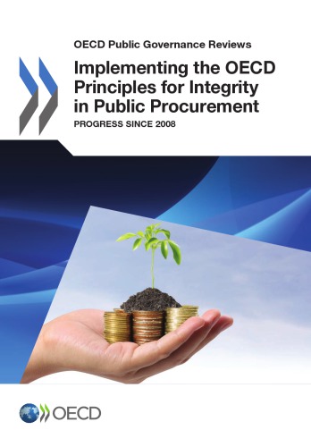 Implementing the OECD principles for integrity in public procurement : progress since 2008.