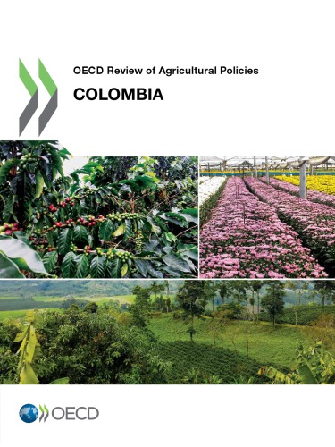 OECD review of agricultural policies. Colombia 2015.