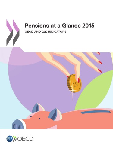 Pensions at a Glance 2015 : OECD and G20 Indicators.