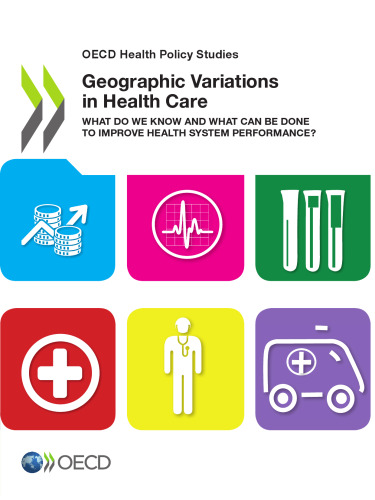 Geographic variations in health care what do we know and what can be done to improve health system performance?