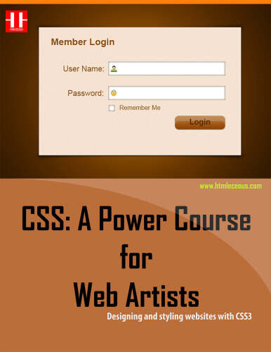 CSS: A Power Course for Web Artists: Designing and styling websites with CSS3
