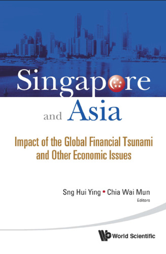 Singapore and Asia: Impact of the Global Financial Tsunami and Other Economic Issues