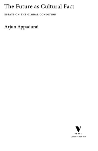 The Future as Cultural Fact: Essays on the Global Condition