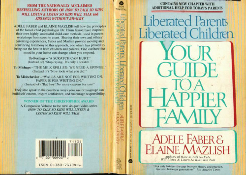 Liberated Parents, Liberated Children: Your Guide to a Happier Family