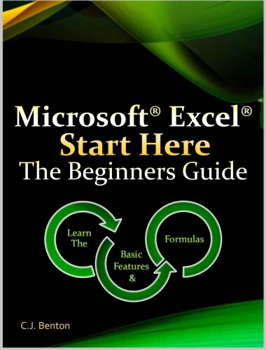 Microsoft Excel Start Here: The Beginners Guide