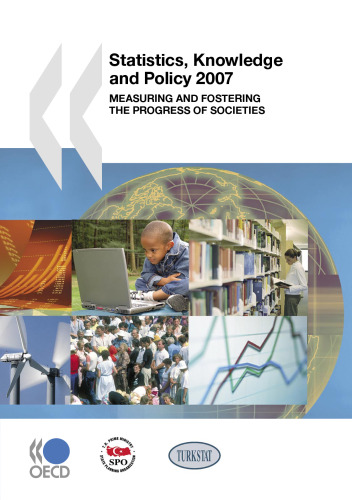 Statistics, Knowledge and Policy 2007 : Measuring and Fostering the Progress of Societies.