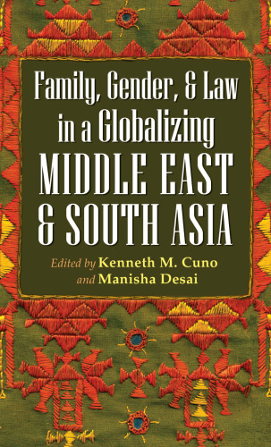 Family, Gender, & Law in a Globalizing Middle East and South Asia