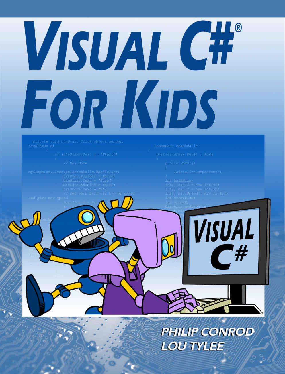 Visual C# For Kids: A Step by Step Computer Programming Tutorial