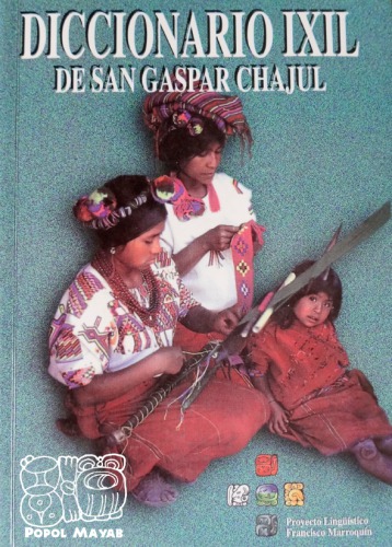 Diccionario ixil de San Gaspar Chajul. Ixil-español