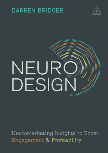 Neuro Design: Neuromarketing Insights to Boost Engagement and Profitability