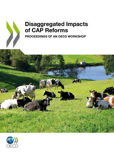 Disaggregated impacts of CAP reforms : proceedings of an OECD workshop.