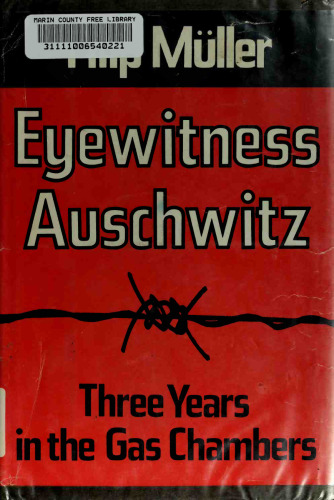 Eyewitness Auschwitz: Three Years in the Gas Chambers