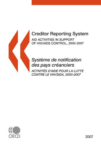Creditor Reporting system. Aid activities : aid activities in support of HIV/AIDS control 2000-2007 = Système de notification des pays créanciers. Activités d’aide : activités d’aide pour la lutte contre le VIH/sida 2000-2007.