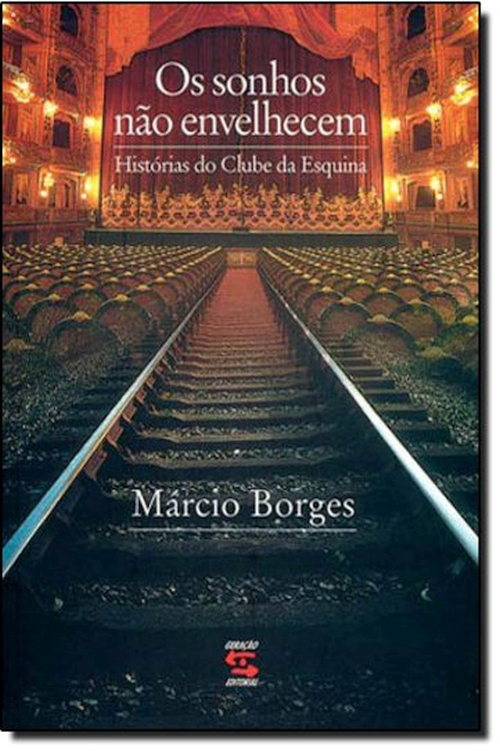 Os sonhos não envelhecem (Histórias do Clube da Esquina)