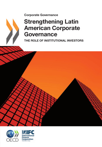 Strengthening Latin American Corporate Governance : the Role of Institutional Investors.