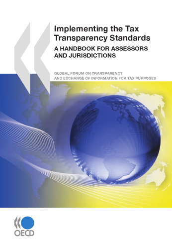 Implementing the tax transparency standards : a handbook for assessors and jurisdictions.