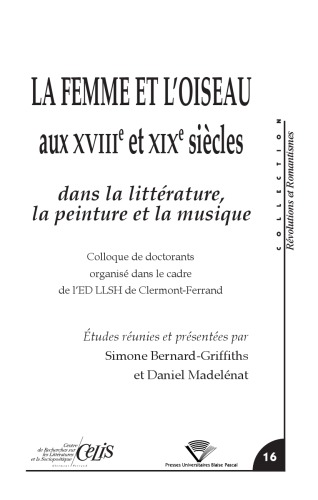 La femme et l’oiseau aux 18e et 19e siècles dans la littérature, la peinture et la musique