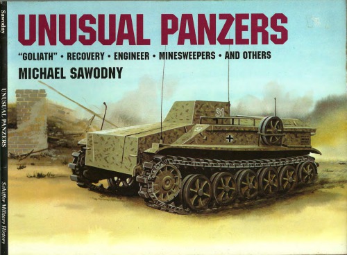 Unusual Panzers : «Goliath», Recovery, Engineer, Minesweepers and Others