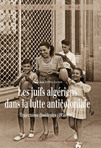 Les juifs algériens dans la lutte anticoloniale : Trajectoires dissidentes