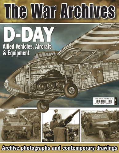D-Day : Allied Vehicles, Aircraft & Equipment