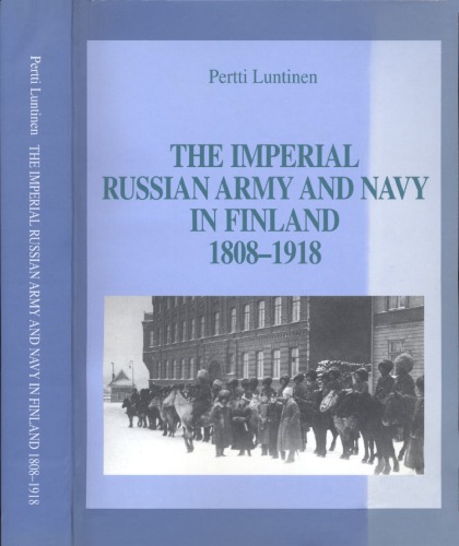 The Imperial Russian Army and Navy in Finland, 1808–1918