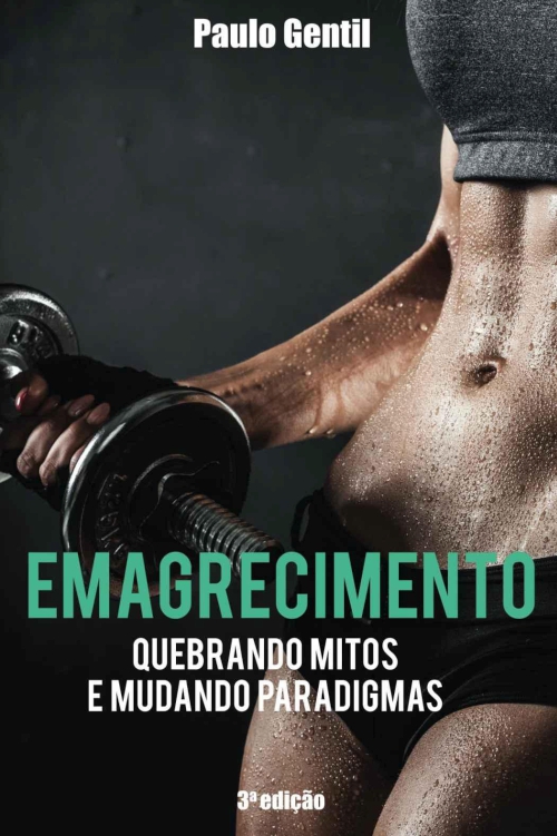 Emagrecimento: quebrando mitos e mudando paradigmas